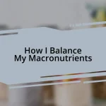 How I Balance My Macronutrients