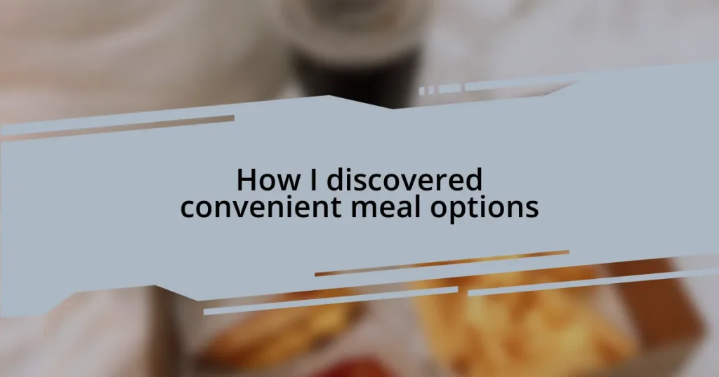 How I discovered convenient meal options