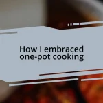 How I embraced one-pot cooking