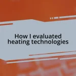 How I evaluated heating technologies