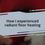 How I experienced radiant floor heating