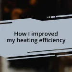 How I improved my heating efficiency