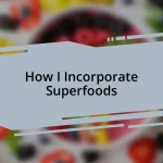How I Incorporate Superfoods