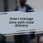 How I manage time with meal delivery