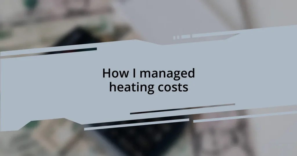 How I managed heating costs