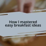 How I mastered easy breakfast ideas