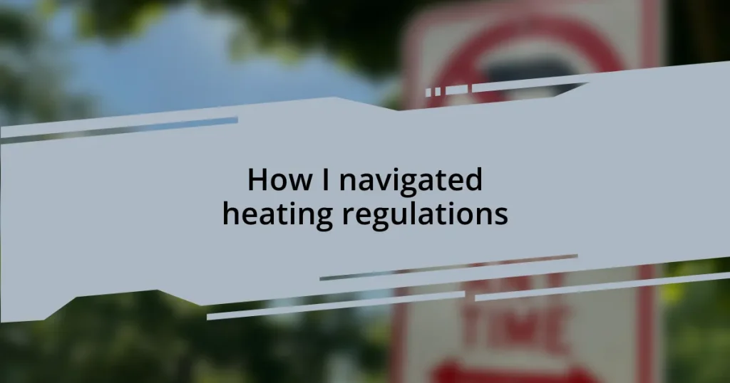 How I navigated heating regulations