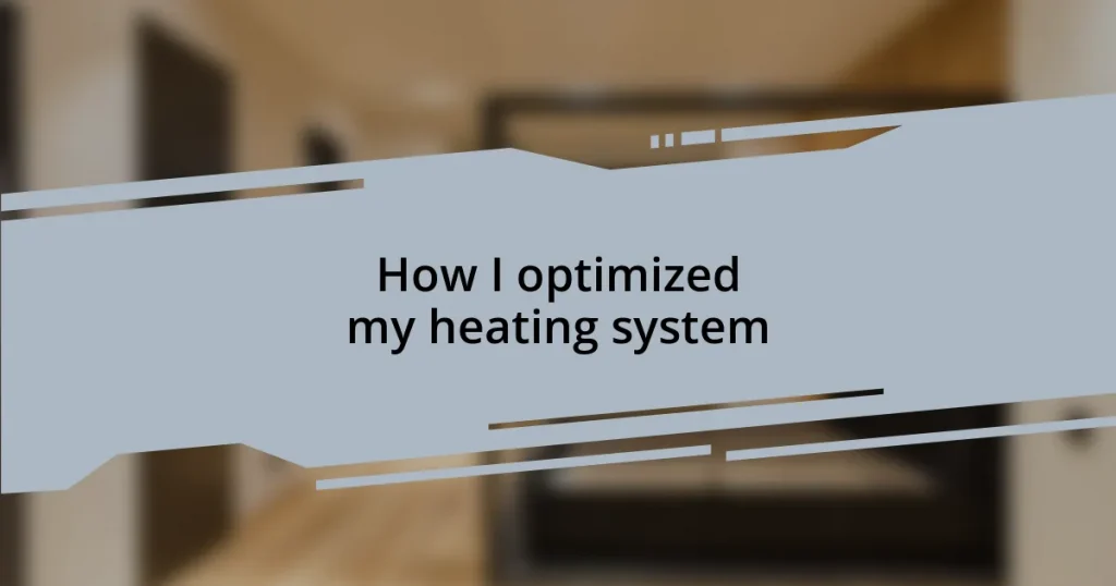 How I optimized my heating system