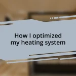 How I optimized my heating system