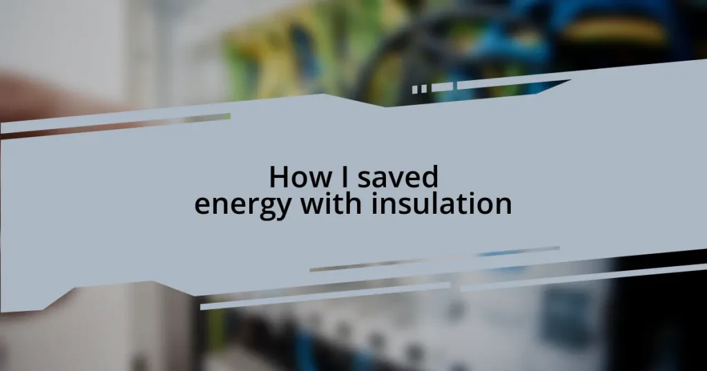 How I saved energy with insulation