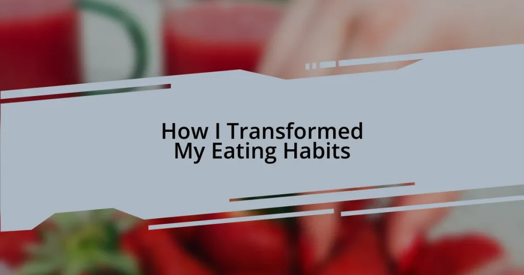 How I Transformed My Eating Habits