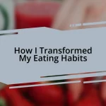How I Transformed My Eating Habits