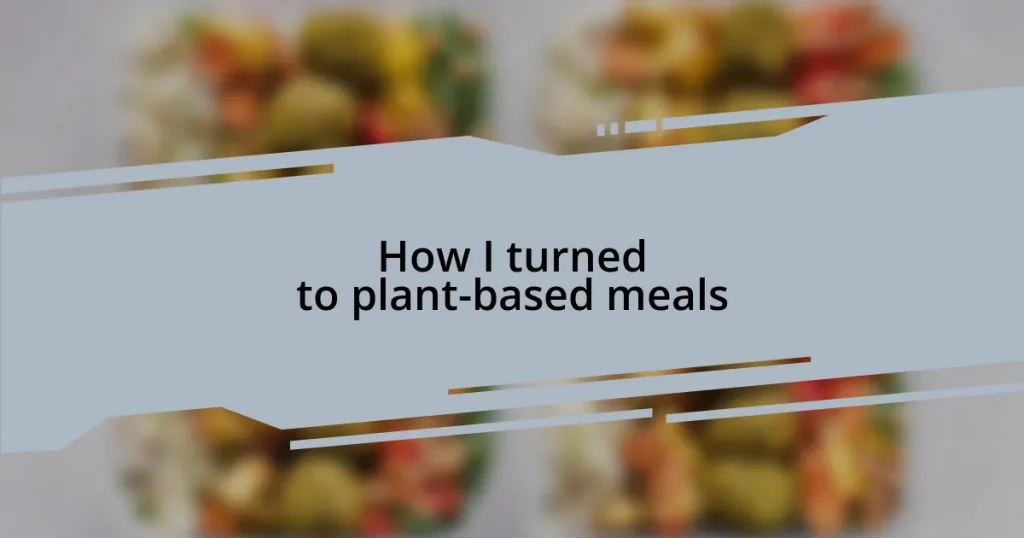 How I turned to plant-based meals