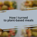 How I turned to plant-based meals