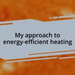 My approach to energy-efficient heating