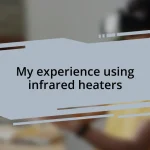 My experience using infrared heaters
