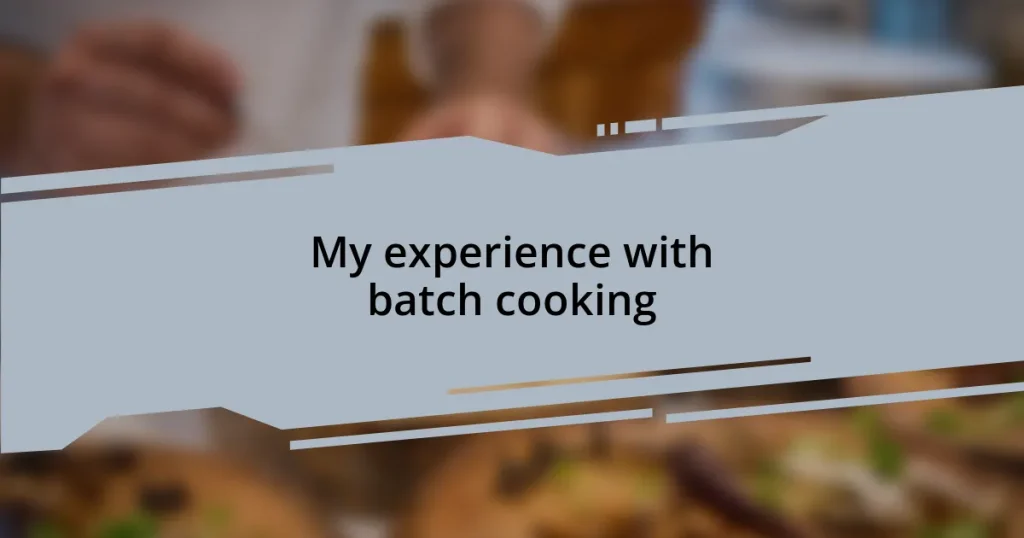 My experience with batch cooking