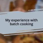 My experience with batch cooking
