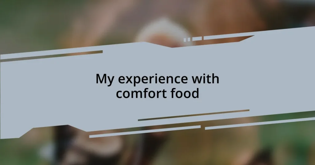 My experience with comfort food