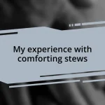 My experience with comforting stews