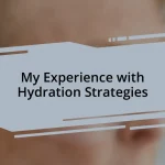 My Experience with Hydration Strategies