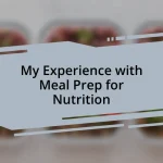 My Experience with Meal Prep for Nutrition