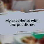 My experience with one-pot dishes