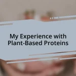 My Experience with Plant-Based Proteins