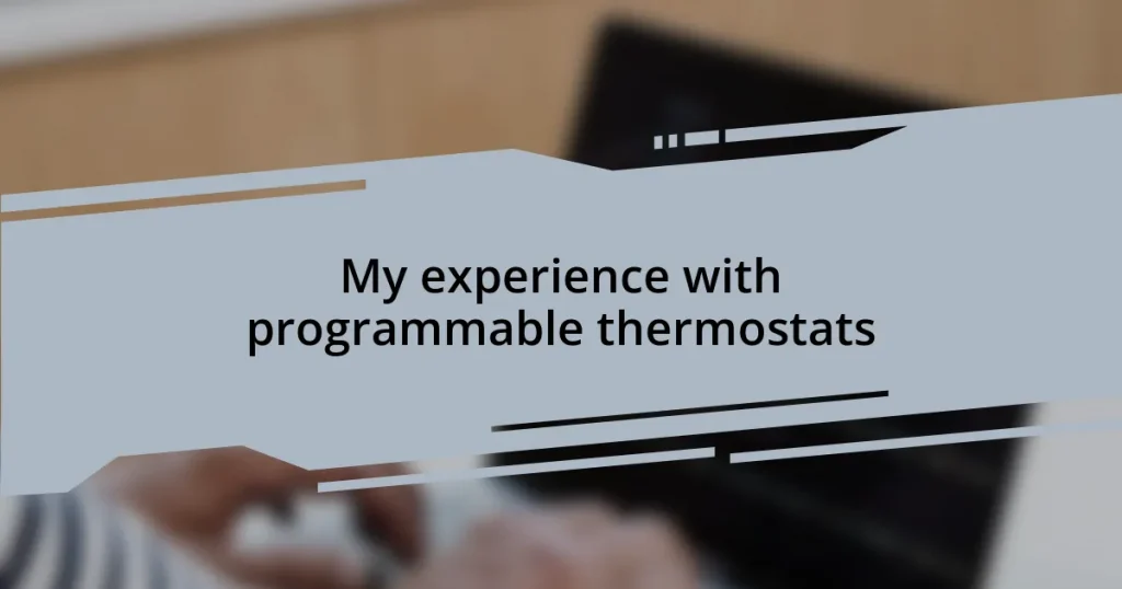 My experience with programmable thermostats