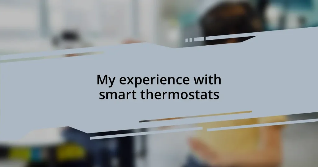 My experience with smart thermostats