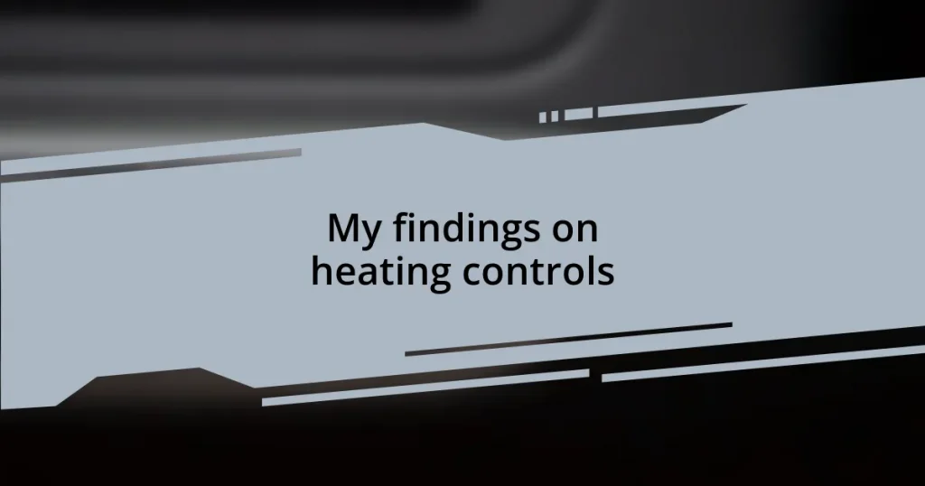 My findings on heating controls