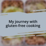My journey with gluten-free cooking
