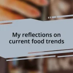 My reflections on current food trends