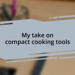 My take on compact cooking tools
