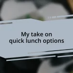My take on quick lunch options