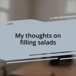 My thoughts on filling salads
