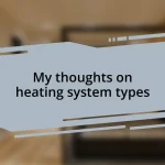 My thoughts on heating system types