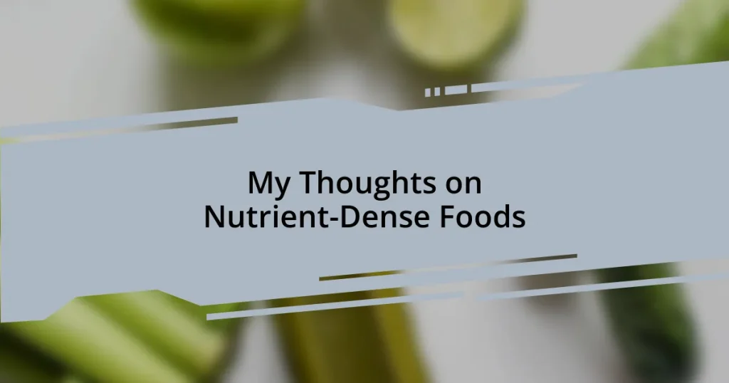 My Thoughts on Nutrient-Dense Foods