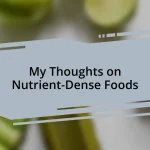 My Thoughts on Nutrient-Dense Foods