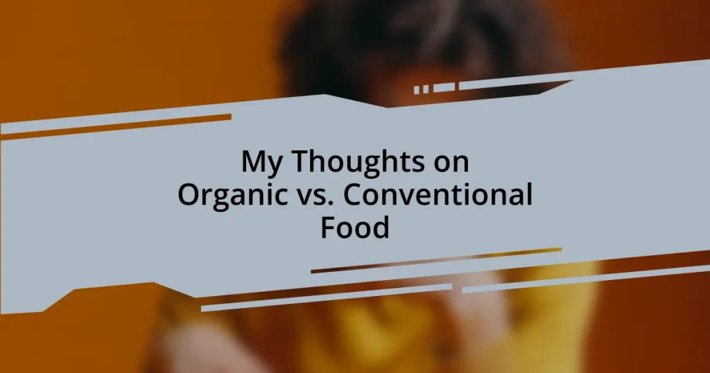 My Thoughts on Organic vs. Conventional Food