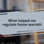 What helped me regulate home warmth