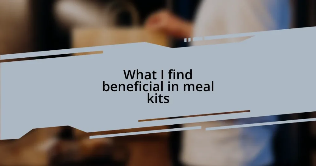 What I find beneficial in meal kits