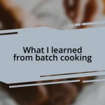 What I learned from batch cooking