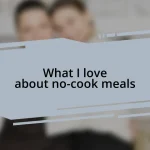 What I love about no-cook meals