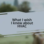 What I wish I knew about HVAC