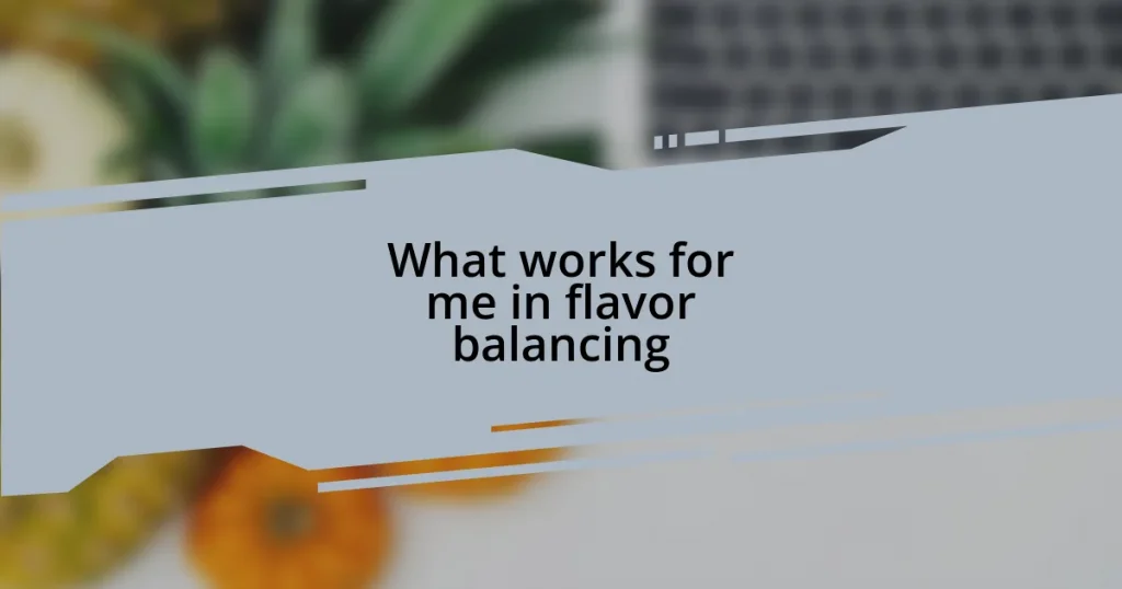 What works for me in flavor balancing