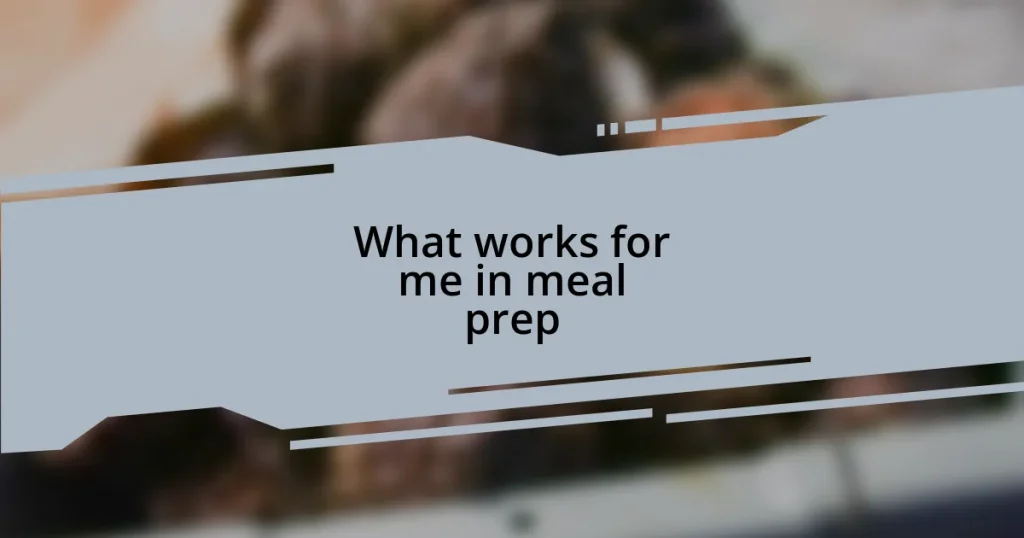 What works for me in meal prep