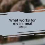 What works for me in meal prep