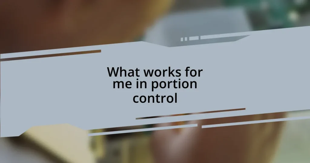 What works for me in portion control