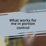 What works for me in portion control